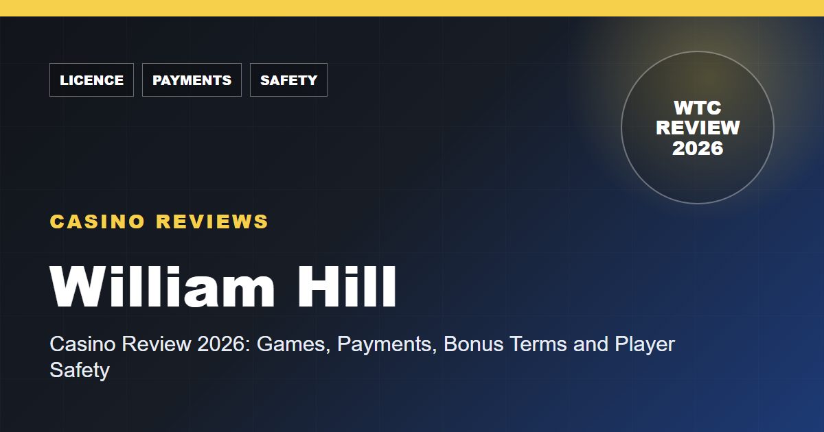 William Hill Casino Review 2026: Games, Payments, Bonus Terms and Player Safety editorial feature image